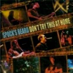 Spock's Beard : Don't Try This at Home - Live